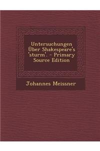 Untersuchungen Uber Shakespeare's 'Sturm'. - Primary Source Edition