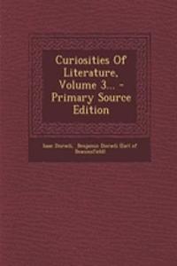 Curiosities of Literature, Volume 3...
