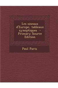 Les Oiseaux D'Europe, Tableaux Synoptiques - Primary Source Edition