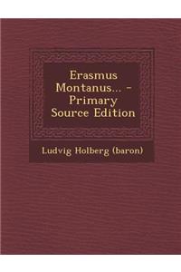 Erasmus Montanus... - Primary Source Edition