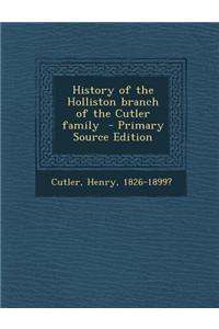 History of the Holliston Branch of the Cutler Family