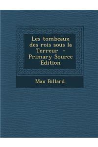 Les Tombeaux Des Rois Sous La Terreur