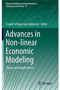 Advances in Non-Linear Economic Modeling: Theory and Applications