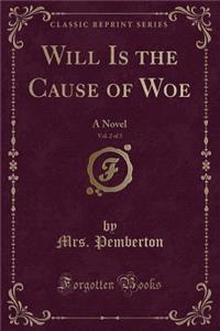 Will Is the Cause of Woe, Vol. 2 of 3