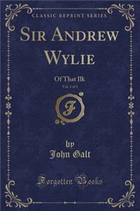Sir Andrew Wylie, Vol. 2 of 3