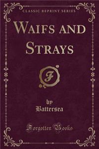 Waifs and Strays (Classic Reprint)