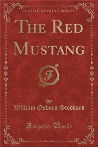 The Red Mustang (Classic Reprint)
