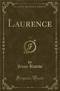 Laurence, Vol. 2 (Classic Reprint)
