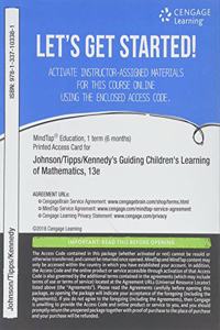 Mindtap Education, 1 Term (6 Months) Printed Access Card for Johnson/Tipps/Kennedy's Guiding Children's Learning of Mathematics, 13th