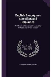 English Synonymes Classified and Explained
