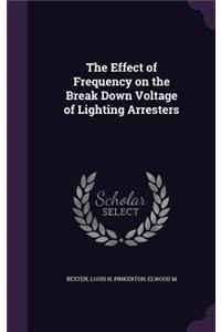 The Effect of Frequency on the Break Down Voltage of Lighting Arresters