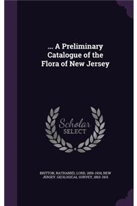 ... A Preliminary Catalogue of the Flora of New Jersey
