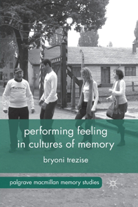 Performing Feeling in Cultures of Memory