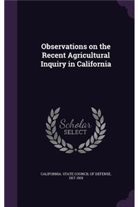 Observations on the Recent Agricultural Inquiry in California