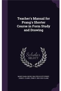 Teacher's Manual for Prang's Shorter Course in Form Study and Drawing