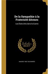 De la Sympathie à la Fraternité dArmes