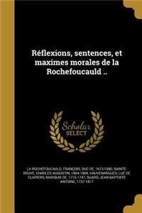 Réflexions, sentences, et maximes morales de la Rochefoucauld ..