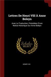 Lettres De Henri VIII À Anne Boleyn