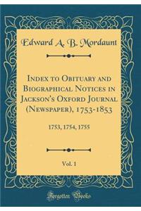 Index to Obituary and Biographical Notices in Jackson's Oxford Journal (Newspaper), 1753-1853, Vol. 1