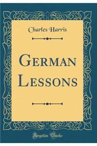 German Lessons (Classic Reprint)