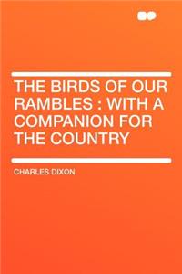 The Birds of Our Rambles