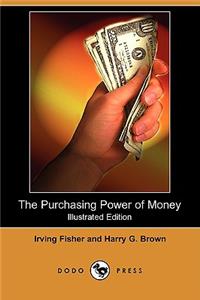 Purchasing Power of Money (Illustrated Edition) (Dodo Press)