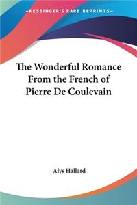 Wonderful Romance From the French of Pierre De Coulevain