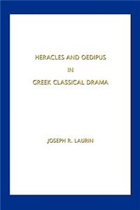Heracles and Oedipus in Greek Classical Drama