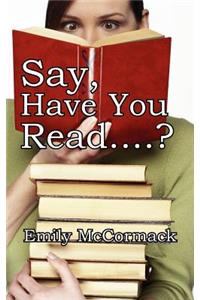 Say, Have You Read....?