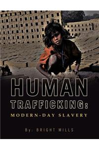 Human Trafficking: Modern-Day Slavery