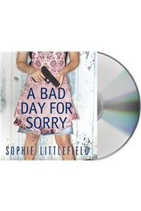 A Bad Day for Sorry