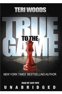True to the Game