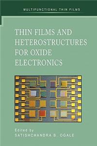 Thin Films and Heterostructures for Oxide Electronics