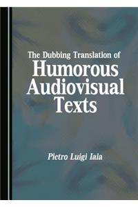 The Dubbing Translation of Humorous Audiovisual Texts
