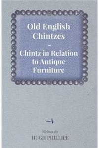 Old English Chintzes - Chintz in Relation to Antique Furniture