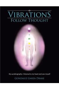 Vibrations Follow Thought
