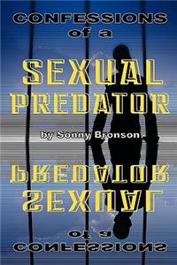 Confessions of a Sexual Predator
