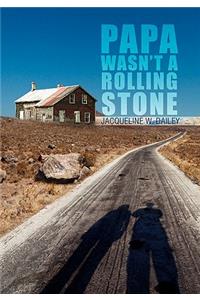 Papa Wasn't a Rolling Stone