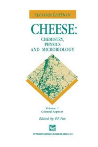 Cheese: Chemistry, Physics and Microbiology