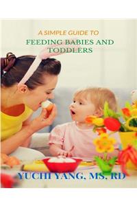 A Simple Guide to Feeding Babies and Toddlers