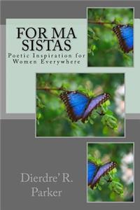 For Ma Sistas: Poetic Inspiration for Women Everywhere
