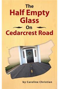 Half Empty Glass On Cedarcrest Road