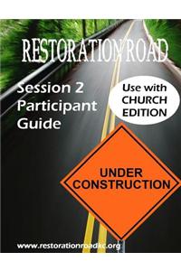 Restoration Road Session 2 Participant Guide