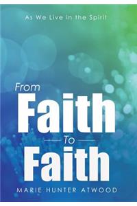 From Faith To Faith