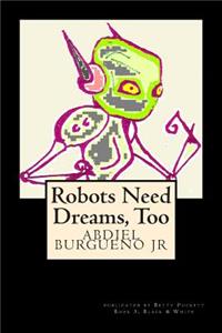 Robots Need Dreams, Too
