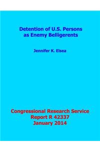 Detention of U.S. Persons as Enemy Belligerents