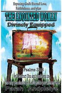 Exposing God's Eternal Love, Faithfulness and Plan the Anointed Woman