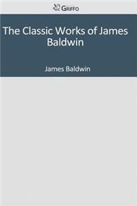 The Classic Works of James Baldwin