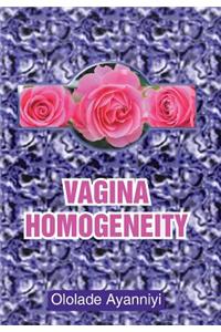 Vagina Homogeneity