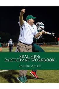 Real Men: Participant Workbook: Psychological Principles Surrounding the Athletic Coaching of Adolescents